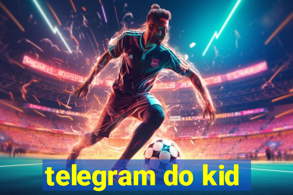 telegram do kid